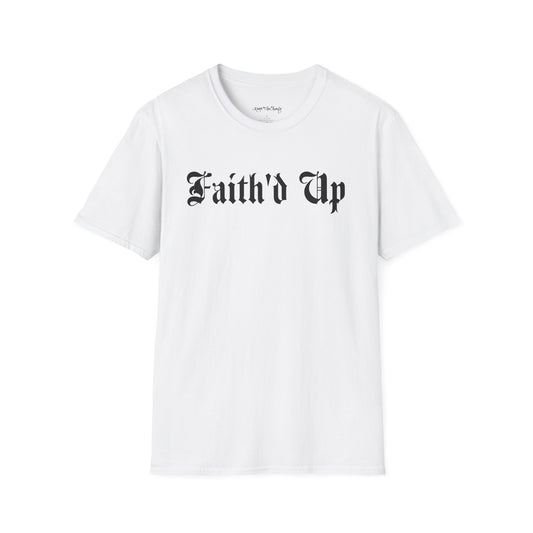 Faith'd Up T-Shirt